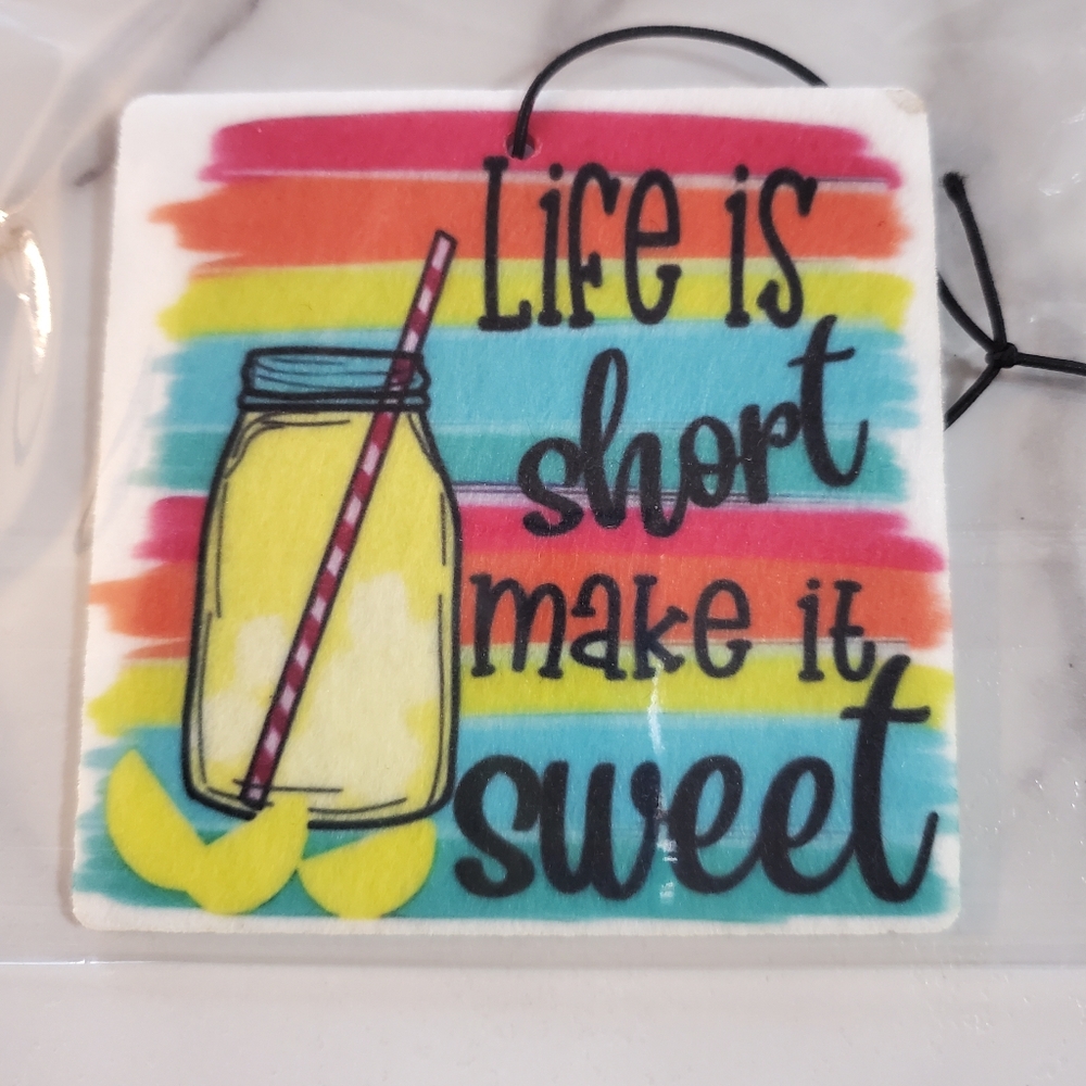 Life is Short Make it Sweet Car Air Freshener
